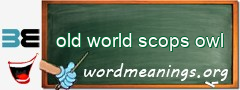 WordMeaning blackboard for old world scops owl
